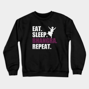 Eat Sleep Bhangra Repeat Funny Dancing Punjabi Crewneck Sweatshirt